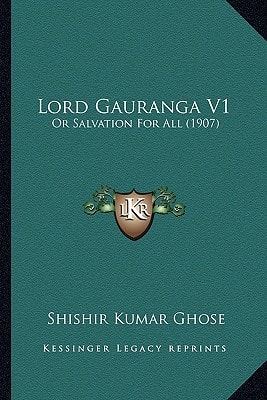 Lord Gauranga V1: Or Salvation For All (1907)