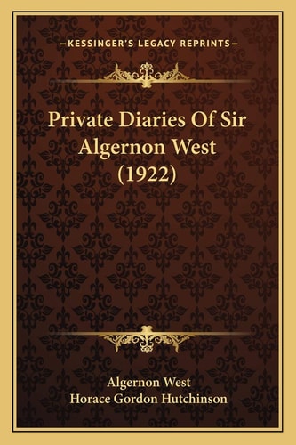 Private Diaries Of Sir Algernon West (1922)
