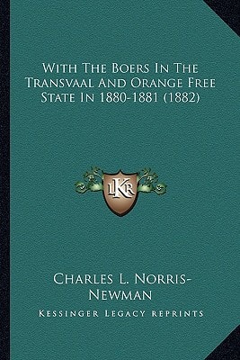 With The Boers In The Transvaal And Orange Free State In 1880-1881 (1882)