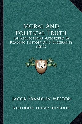 Moral And Political Truth: Or Reflections Suggested By Reading History And Biography (1811)