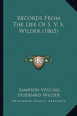 Records From The Life Of S. V. S. Wilder (1865)