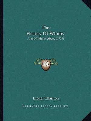The History Of Whitby: And Of Whitby Abbey (1779)