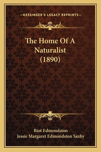 The Home Of A Naturalist (1890)