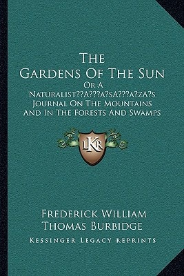 The Gardens Of The Sun: Or A Naturalist’s Journal On The Mountains And In The Forests And Swamps Of Borneo And The Sulu Archipelago (1880)