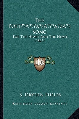 The Poet’s Song: For The Heart And The Home (1867)