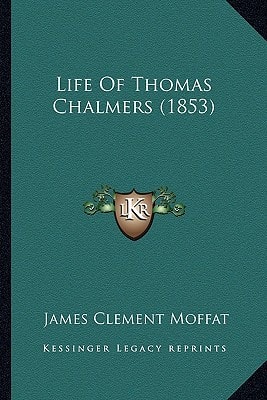 Life Of Thomas Chalmers (1853)