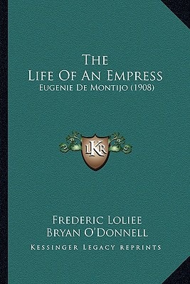 The Life Of An Empress: Eugenie De Montijo (1908)