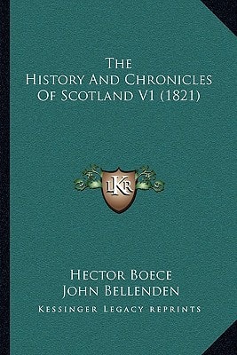 The History And Chronicles Of Scotland V1 (1821)