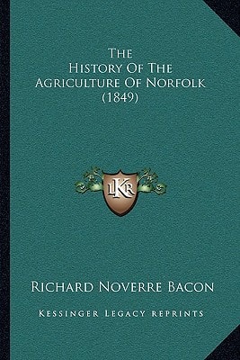 The History Of The Agriculture Of Norfolk (1849)