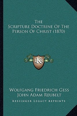 The Scripture Doctrine Of The Person Of Christ (1870)