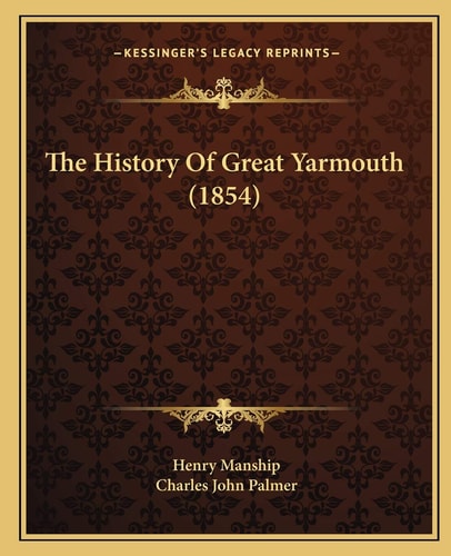 The History Of Great Yarmouth (1854)