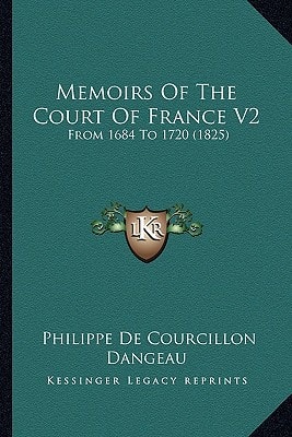 Memoirs Of The Court Of France V2: From 1684 To 1720 (1825)