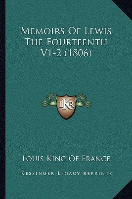 Memoirs Of Lewis The Fourteenth V1-2 (1806)