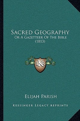 Sacred Geography: Or A Gazetteer Of The Bible (1813)