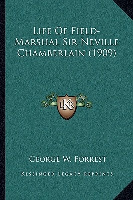 Life Of Field-Marshal Sir Neville Chamberlain (1909)