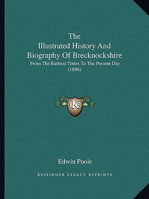 The Illustrated History And Biography Of Brecknockshire: From The Earliest Times To The Present Day (1886)