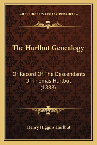 The Hurlbut Genealogy: Or Record Of The Descendants Of Thomas Hurlbut (1888)