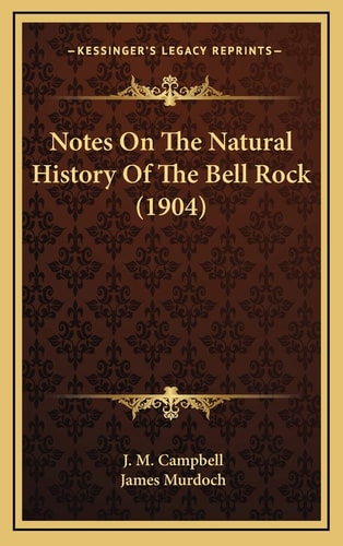 Notes On The Natural History Of The Bell Rock (1904)