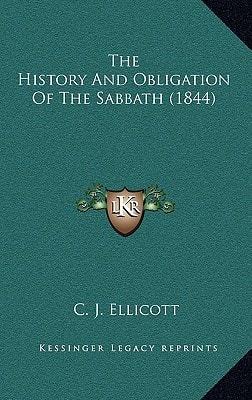 The History And Obligation Of The Sabbath (1844)