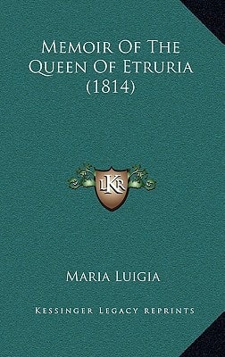 Memoir Of The Queen Of Etruria (1814)