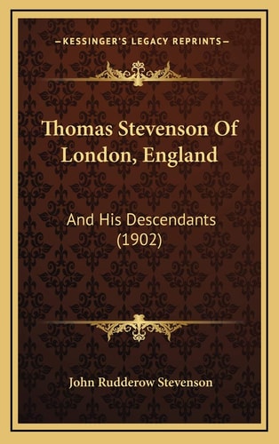 Thomas Stevenson Of London, England: And His Descendants (1902)