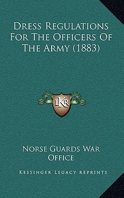 Dress Regulations For The Officers Of The Army (1883)