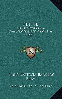 Petite: Or The Story Of A Child’s Life (1873)