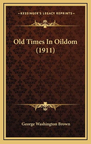Old Times In Oildom (1911)