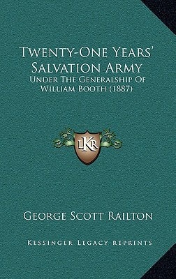 Twenty-One Years' Salvation Army: Under The Generalship Of William Booth (1887)