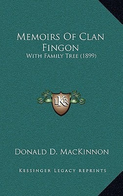 Memoirs Of Clan Fingon: With Family Tree (1899)