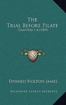 The Trial Before Pilate: Chapters 1-4 (1909)