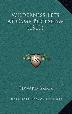 Wilderness Pets At Camp Buckshaw (1910)