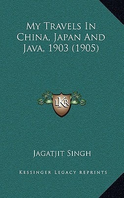 My Travels In China, Japan And Java, 1903 (1905)