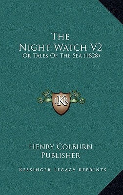 The Night Watch V2: Or Tales of the Sea (1828)