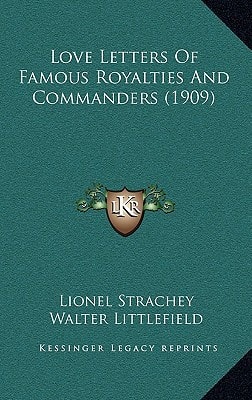 Love Letters Of Famous Royalties And Commanders (1909)