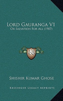 Lord Gauranga V1: Or Salvation For All (1907)