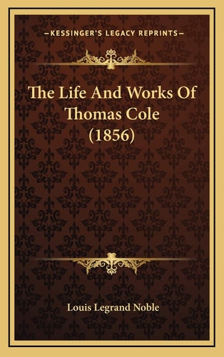 The Life And Works Of Thomas Cole (1856)