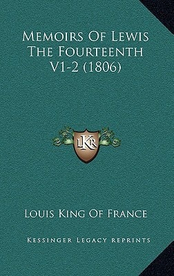 Memoirs Of Lewis The Fourteenth V1-2 (1806)