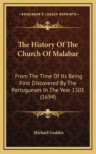 The History Of The Church Of Malabar: From The Time Of Its Being First Discovered By The Portugueses In The Year 1501 (1694)