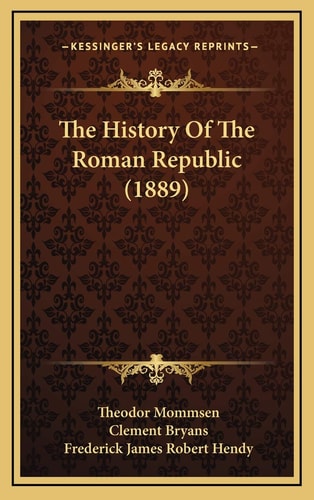The History Of The Roman Republic (1889)