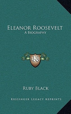 Eleanor Roosevelt: A Biography