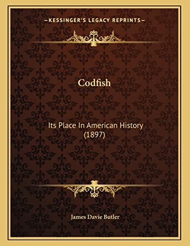 Codfish: Its Place In American History (1897)