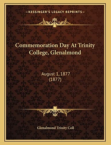 Commemoration Day At Trinity College, Glenalmond: August 1, 1877 (1877)
