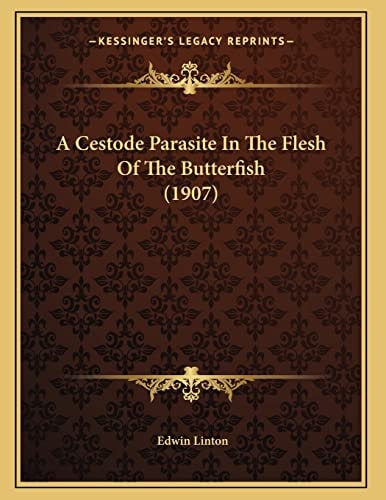 A Cestode Parasite In The Flesh Of The Butterfish (1907)