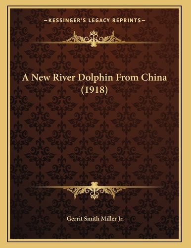 A New River Dolphin From China (1918)
