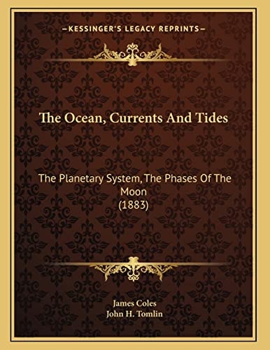 The Ocean, Currents And Tides: The Planetary System, The Phases Of The Moon (1883)