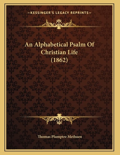 An Alphabetical Psalm Of Christian Life (1862)