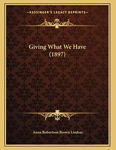Giving What We Have (1897)