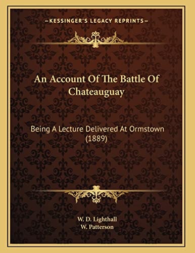 An Account Of The Battle Of Chateauguay: Being A Lecture Delivered At Ormstown (1889)