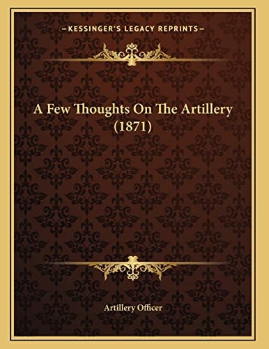 A Few Thoughts On The Artillery (1871)